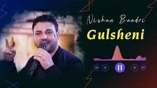 Nishan Baadri 2024 | Gulsheni NEW | نيشان بعدري جديد | كولشيني
