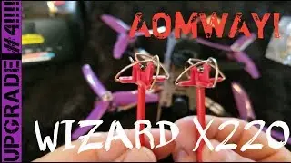 EACHINE WIZARD X220 UPGRADE #4!!!! THE FINAL UPGRADE AOMWAY