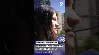 Mujer fue asaltada en Concepci&oacute;n pero sujeto fue retenido por vecinos