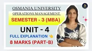 OM | OPERATIONS MANAGEMENT | MBA | SEM-3 | OU | UNIT-4 LONG  EXPLANATION | &lrm;⁨@shivanipallela⁩&nbsp; 