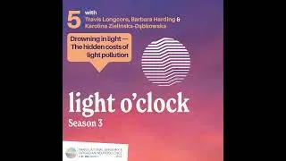 Season 3 &ndash;&nbsp;Episode 5: Drowning in light &ndash; The hidden costs of light pollution