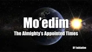 [UPDATED] Mo'edim | The Almighty's Appointed Times