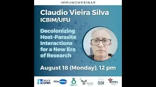 Decolonizing Host-Parasite Interactions for a New Era of Research - Claudio Vieira Silva (ICBIM/UFU)
