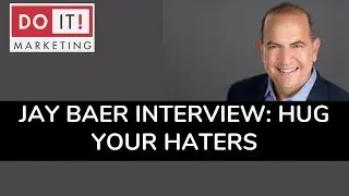 Jay Baer Interview: Hug Your Haters