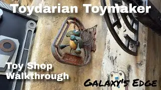 Star Wars: Galaxy’s Edge - Toydarian Toymaker Toy Shop Walkthrough 06/15/25 | Disneyland