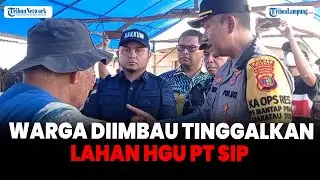 Kapolres Mesuji Lampung Imbau Warga Tinggalkan Lokasi Lahan HGU PT SIP
