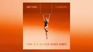 Miley Cyrus - Flowers (John W & Allison Nunes Remix) #tribalhouse #guaracha #SarraSarra