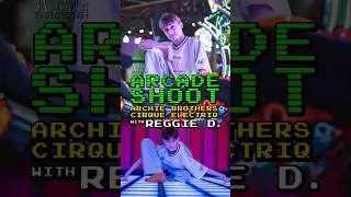 Arcade Shoot with Dancer Reggie D.