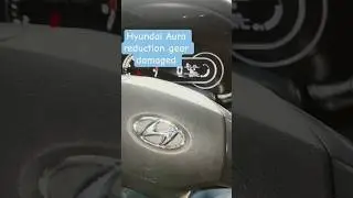 Hyundai Aura reduction gear damaged noise