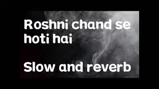 Roshni chand se hoti hai #viral_lofi_song