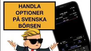 HANDLA AKTIE-OPTIONER P&Aring; SVENSKA B&Ouml;RSEN (AVANZA & NORDNET) (DEL 1)