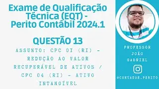 EQT PERITO CONT&Aacute;BIL 2024.1 | QUEST&Atilde;O 13 | CPC 01 (R1) - Impairment e CPC 04 (R1) - Ativo Intang&iacute;vel