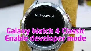 Galaxy Watch 4 - enable developer mode, ADB debugging
