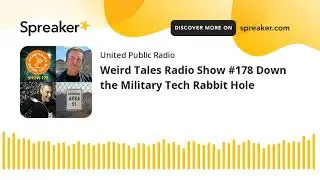 Weird Tales Radio Show #178 Down the Military Tech Rabbit Hole