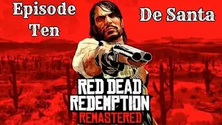 De Santa - Red Dead Redemption Remastered Ep. 10