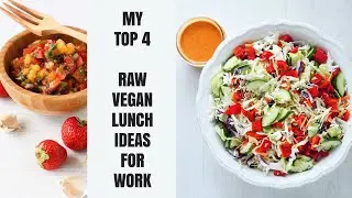 MY TOP 4 RAW VEGAN LUNCH IDEAS FOR WORK || HEALTHY DIET WEIGHT LOSS