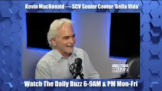Kevin MacDonald SCV Senior Center ‘Bella Vida’  | The Daily Buzz Santa Clarita