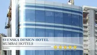 Svenska Design Hotel - Mumbai Hotels, India