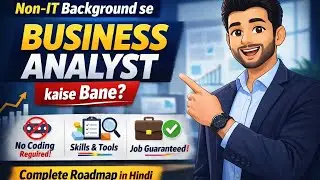 Non-IT Background se Business Analyst kaise bane? | Complete Roadmap | BA Career in Hindi