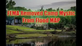 Texas & New Mexico Flooding | Camp Mystic Removed from Flood Map by FEMA