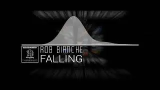 RoB Bianche - Falling (Original Mix)