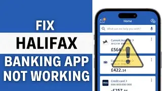 Halifax Mobile Banking App Not Working: How to Fix Halifax Mobile Banking App Not Working
