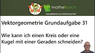 Vektorgeometrie Grundaufgabe: Gerade geschnitten mit Kreis oder Kugel