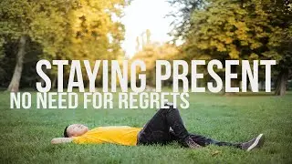 Inspiration for minimizing regret - Staying present and using the power of now