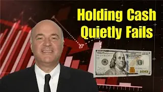 Kevin O&rsquo;Leary Explains the Right Move When Cash Loses Its Safety Role