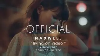 NaXwell - Living On Video (HD Video Edit)