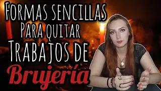 APRENDE A QUITAR LOS TRABAJOS DE BRUJER&Iacute;A ⚡rituales f&aacute;ciles y efectivo para quitar la brujer&iacute;a