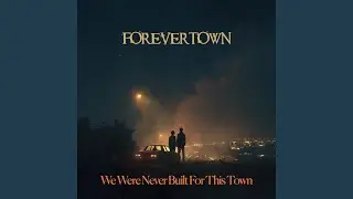 We Were Never Built For This Town