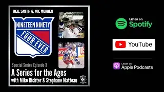 Special Series Ep 3 A Series for the Ages with Mike Richter & Stephane Matteau