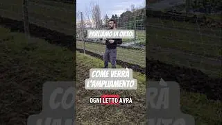 Come fare un orto partendo da zero: suggerimenti che adottiamo per l'ampliamento #come #fare #orto