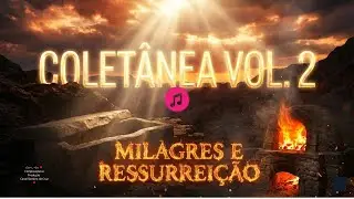 Coletânea de Louvores Vol. 2: Milagres e Ressurreição - Sombra da Cruz (1 Hora de Louvor)