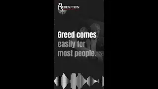 Abundance or Greed - Redemption Podcast Clip