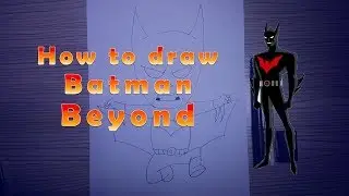How To Draw BATMAN BEYOND|Step-by-Step Tutorial