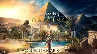 Assassin's Creed Origins PC Benchmark - 1080p - GTX 1080Ti - i7 7700k
