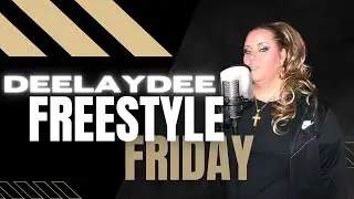 Freestyle Friday | DeeLayDee