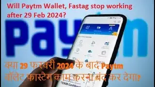 Will Paytm Wallet Fastag stop working after 29 Feb 2024?