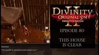 Divinity 2 - Ep 80 - This House is Clear
