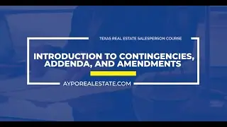 TX RE PL Law of Contracts (30-hours): Introduction to Contingencies, Amendments, and Addenda