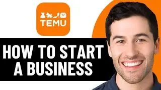 HOW TO START A BUSINESS ON TEMU 2026! (FULL GUIDE)