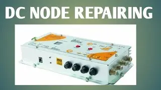 DC NODE REPAIRING.NO OPTICAL DISPLAY INDICAT.DC NODE KO REPAIR KAISE KARE