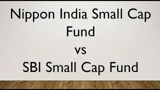 Nippon India Small Cap Fund vs SBI Small Cap Fund