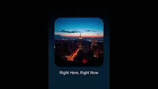 Right Here, Right Now
