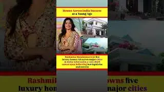 Rashmika Mandanna Luxury Homes & Cars Property Value #money #news #shorts