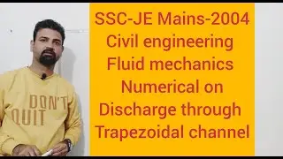 Numerical on Discharge through trapezoidal channel SSC-JE mains civil-2004 solved -Fluid mechanics