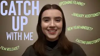new year's catch up | Short film release? Upcoming filming? Auditions? Mindset? Training?