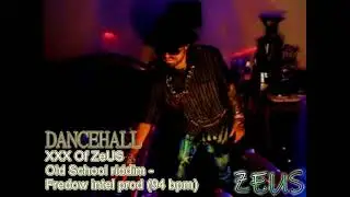 XXX OF ZEUS DANCEHALL - OLD SCHOOL RIDDIM | Fredow intel prod (94 bpm)